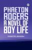 Phaeton Rogers: A Novel of Boy Life