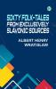 Sixty Folk-Tales from Exclusively Slavonic Sources