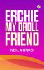 Erchie My Droll Friend
