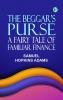 The Beggar's Purse: A Fairy Tale of Familiar Finance