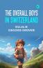 The Overall Boys in Switzerland