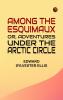 Among the Esquimaux; or Adventures under the Arctic Circle