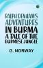 Ralph Denham's Adventures in Burma: A Tale of the Burmese Jungle