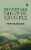 The Forest Farm: Tales of the Austrian Tyrol