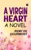 A Virgin Heart: A Novel