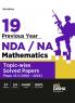 19 Previous Year NDA/ NA Mathematics Topic-wise Solved Papers Phase I & II (2006 - 2024) 5th Edition | 35 Authentic Papers | 4200 MCQs