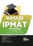 Super 10 Mock Tests for IPMAT IIM Rohtak with 4 Previous Year Solved Papers (2024 - 2021)