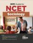Go To Guide for NCET Sociology for 4-Year Integrated Teacher Education Programme (ITEP) | 10 Practice Sets | NCERT Coverage 2024 with PYQs & Practice Question Bank | MCQs AR MSQs & Passage based Questions