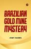 Brazilian Gold Mine Mystery