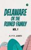 Delaware; or The Ruined Family. Vol. 1
