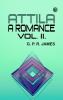 Attila: A Romance. Vol. II.