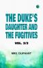 The Duke's Daughter; and The Fugitives; vol. 3/3
