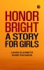 Honor Bright: A Story for Girls