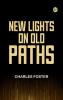 New Lights on Old Paths
