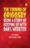 The Turning of Griggsby: Being a Story of Keeping up with Dan'l Webster