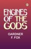 Engines of the Gods