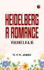 Heidelberg: A Romance. Volumes I II & III