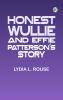 Honest Wullie; and Effie Patterson's Story