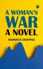 A Woman's War: A Novel