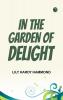 IN THE GARDEN OF DELIGHT
