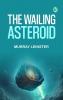The Wailing Asteroid
