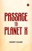 Passage to Planet X