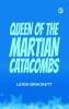 Queen of the Martian Catacombs
