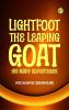 LIGHTFOOT THE LEAPING GOAT: HIS MANY ADVENTURES