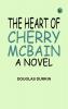 The Heart of Cherry McBain: A Novel