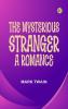 The Mysterious Stranger: A Romance
