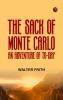 The Sack of Monte Carlo: An Adventure of To-day