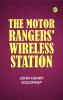 The Motor Rangers' Wireless Station