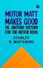Motor Matt Makes Good; or Another Victory For the Motor Boys