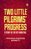 Two Little Pilgrims' Progress: A Story of the City Beautiful