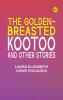 The Golden-Breasted Kootoo and Other Stories