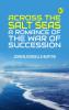 Across the Salt Seas: A Romance of the War of Succession