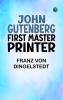 John Gutenberg First Master Printer