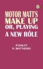 Motor Matt's Make Up; or Playing a New Rôle