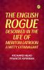 The English Rogue: Described in the Life of Meriton Latroon a Witty Extravagant