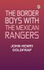 The Border Boys with the Mexican Rangers