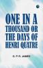 One in a Thousand; or The Days of Henri Quatre