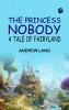 The Princess Nobody: A Tale of Fairyland