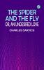 The Spider and the Fly; or An Undesired Love