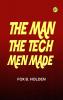 The Man the Tech-Men Made