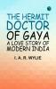 The Hermit Doctor of Gaya: A Love Story of Modern India