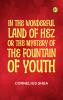 In the Wonderful Land of Hez; or The Mystery of the Fountain of Youth