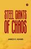 Steel Giants of Chaos
