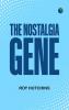 The Nostalgia Gene