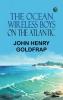 The Ocean Wireless Boys on the Atlantic