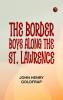 The Border Boys Along the St. Lawrence